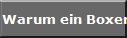 Warum ein Boxer?